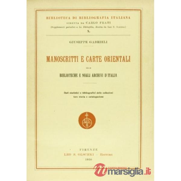 Manoscritti e carte orientali nelle biblioteche e negli archivi d'Italia. Dati statistici e bibliografici delle collezioni, loro