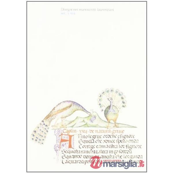 Disegni nei manoscritti laurenziani. Secoli X-XVII