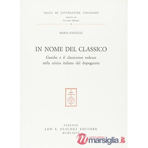 In nome del classico. Goethe e il classicismo tedesco nella critica italiana del dopoguerra