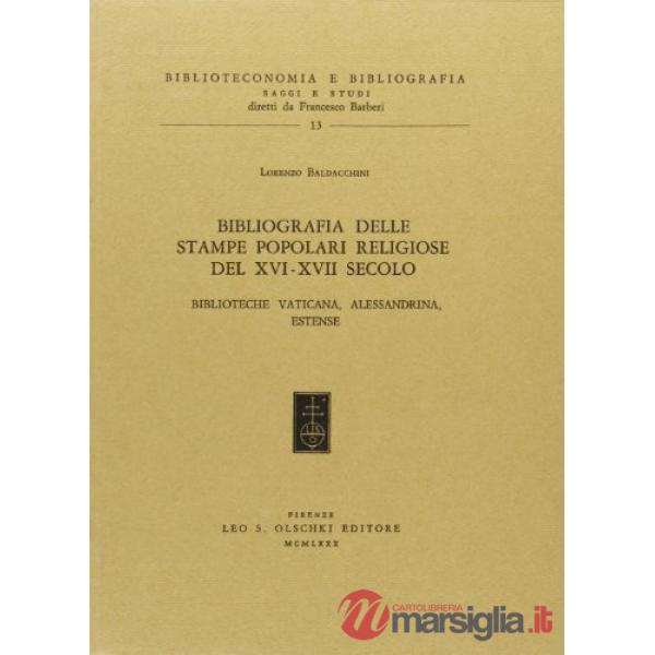 Bibliografia delle stampe popolari religiose del XVI-XVII secolo. Biblioteca Vaticana, Alessandrina, Estense