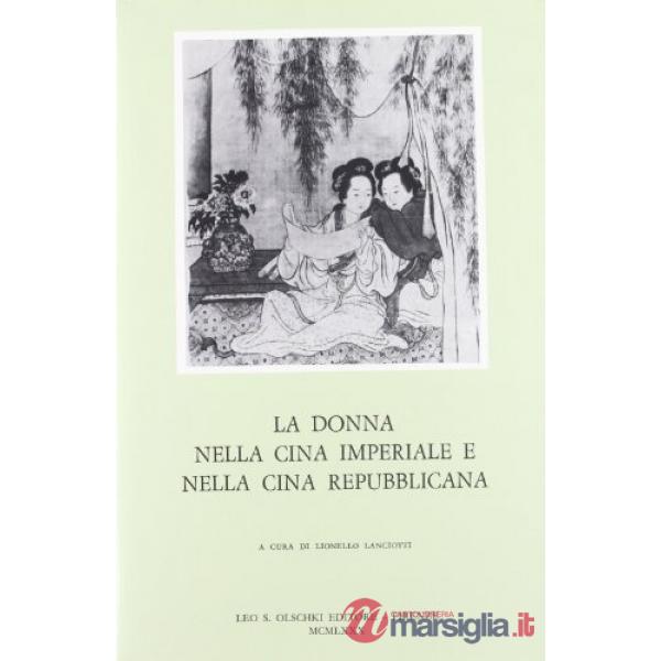 Donna nella Cina imperiale e repubblicana. Atti del Convegno internazionale di studi (Venezia, 6-8 novembre 1978) (La)