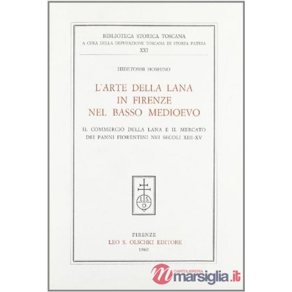 Arte della lana in Firenze nel basso Medioevo. Il commercio della lana e il mercato dei panni fiorentini nei secoli XIII-XV (L')