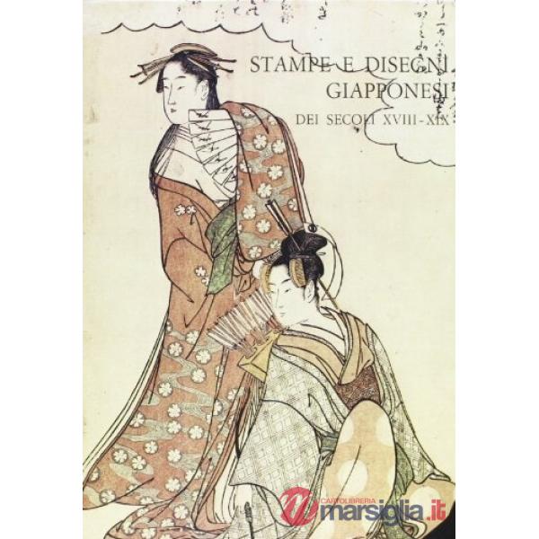 Stampe e disegni giapponesi dei secoli XVIII-XIX nelle collezioni pubbliche fiorentine