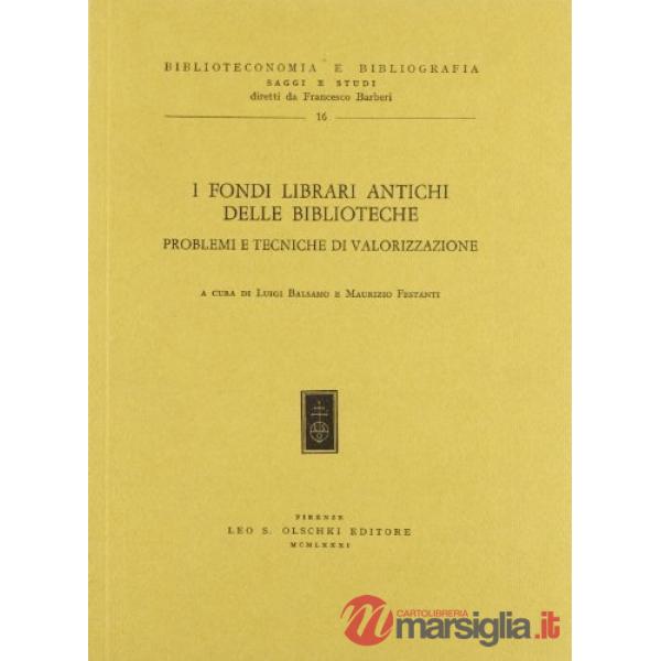 Fondi librari antichi delle biblioteche. Problemi e tecniche di valorizzazione (I)