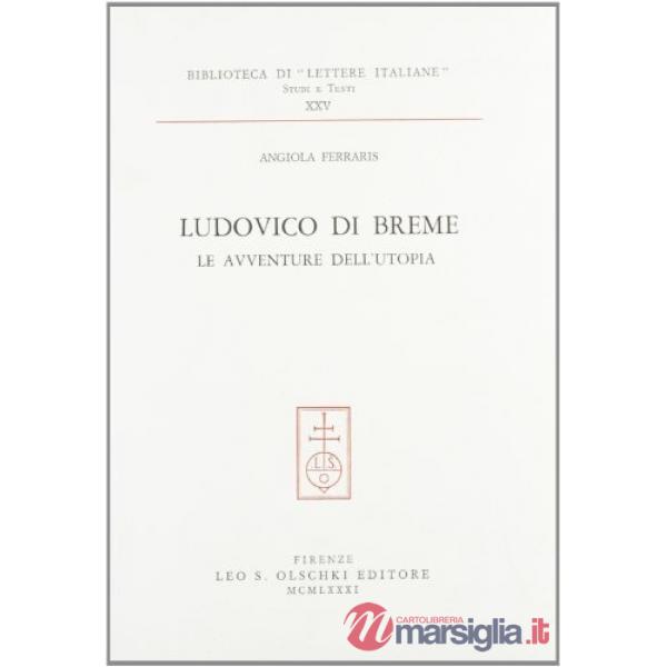 Ludovico di Breme. Le avventure dell'utopia