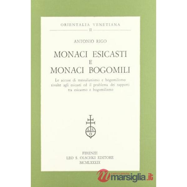 Monaci esicasti e monaci bogomili. Le accuse di messalianismo e bogomilismo rivolte agli esicasti ed il problema dei rapporti tr
