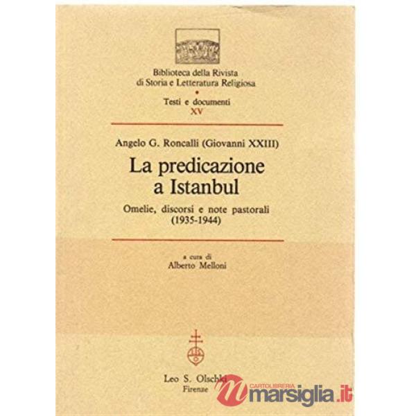 Predicazione ad Istanbul. Omelie, discorsi e note pastorali (1935-1944) (La)