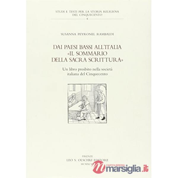 Dai Paesi Bassi all'Italia. «Il Sommario della Sacra Scrittura». Un libro proibito nella società italiana del Cinquecento