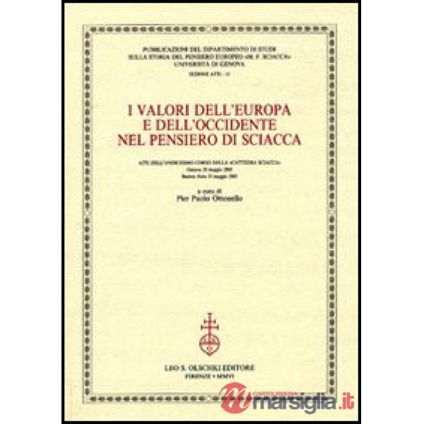 Valori dell'Europa e dell'Occidente nel pensiero di Sciacca. Atti dell'11° corso della Cattedra Sciacca (Genova, 20 maggio 2005-