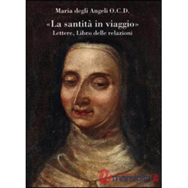 «La santità in viaggio». Lettere, libro delle relazioni