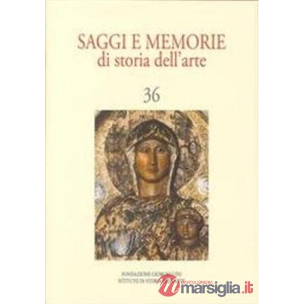 Saggi e memorie di storia dell'arte. Vol. 36