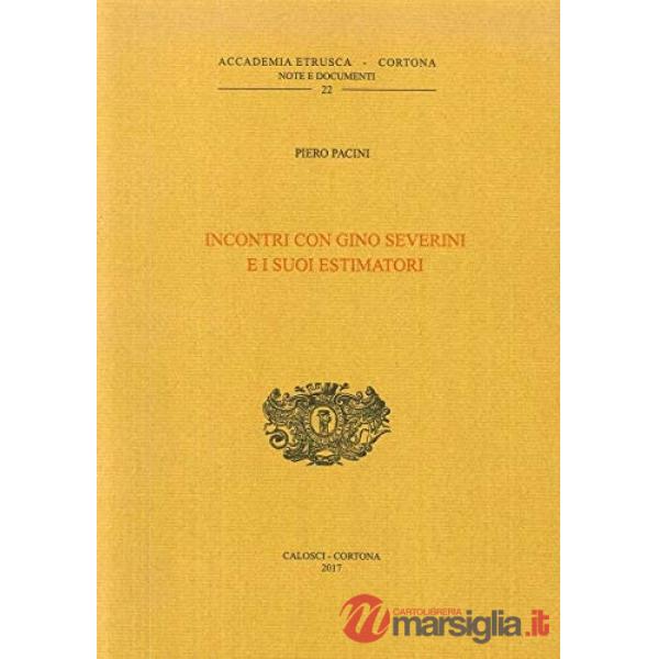 Incontri con Gino Severini e i suoi estimatori
