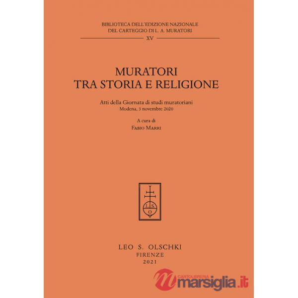 Muratori tra storia e religione. Atti della Giornata di Studi muratoriani (Modena, 3 novembre 2020)