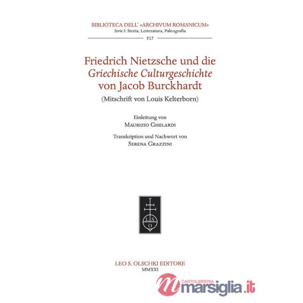 Friedrich Nietzsche und die Griechische Culturgeschichte von Jacob Burckhardt (Mitschrift von Louis Kelterborn).