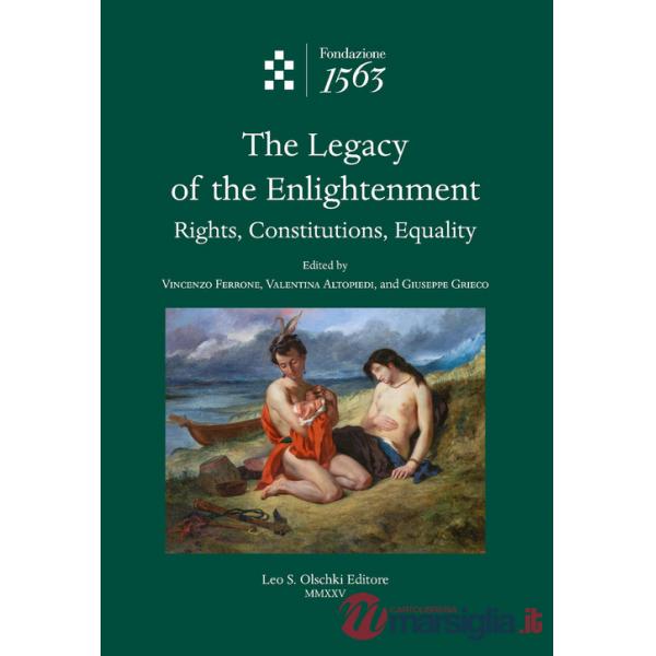 Legacy of the enlightenment. Rights, constitutions, equality (The)