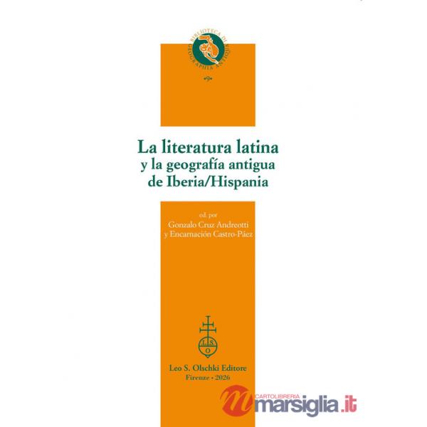 Literatura latina y la geografía antigua de Iberia/Hispania (La)