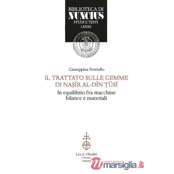 Trattato sulle gemme di Nasir Al-Din Tûsi. Astronomo in equilibrio fra macchine, bilance e materiali