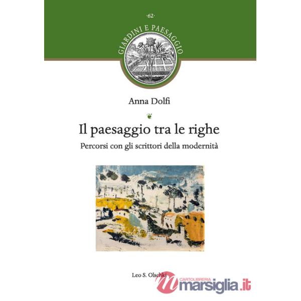 Paesaggio tra le righe. Percorsi con gli scrittori della modernità (Il)