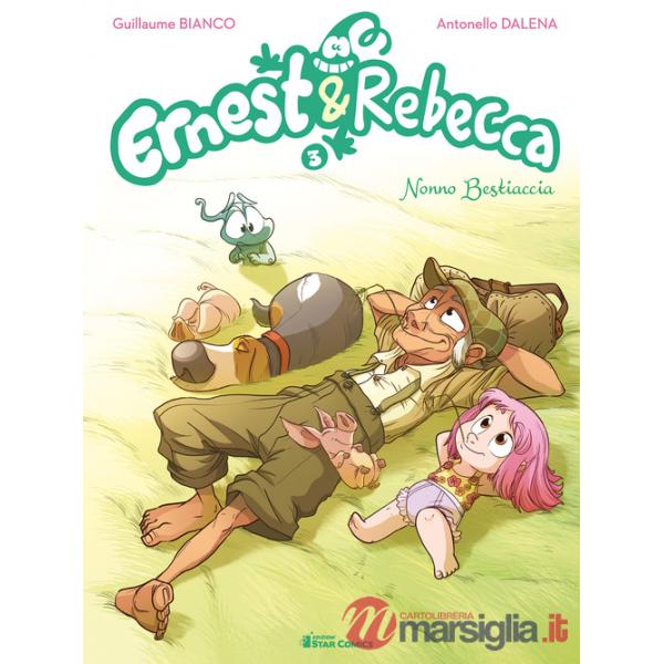 Ernest & Rebecca. Vol. 3: Nonno Bestiaccia