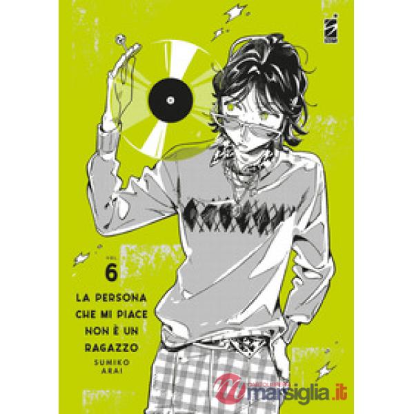 Persona che mi piace non è un ragazzo (La). Vol. 6