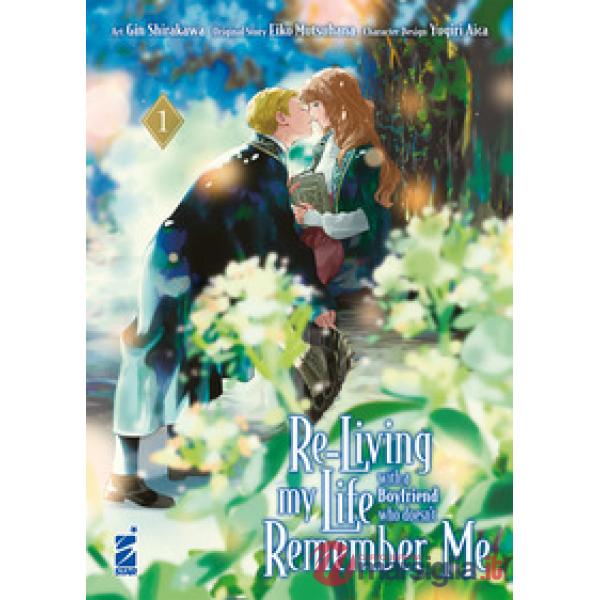 Re-living my life with a boyfriend who doesn't remember me. Vol. 1