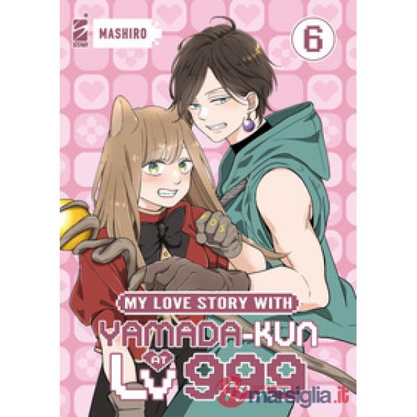 My love story with Yamada-kun at lv999. Vol. 6