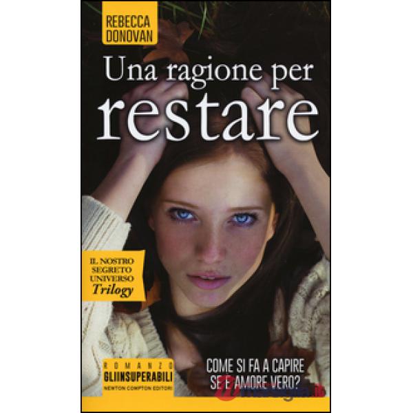 Ragione per restare. Il nostro segreto universo. Trilogy (Una)