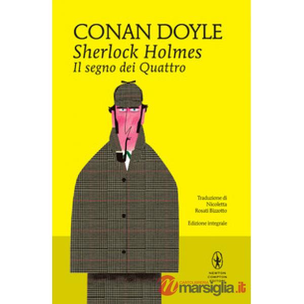 Segno dei quattro. Sherlock Holmes. Ediz. integrale (Il)