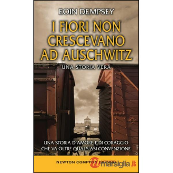Fiori non crescevano ad Auschwitz (I)