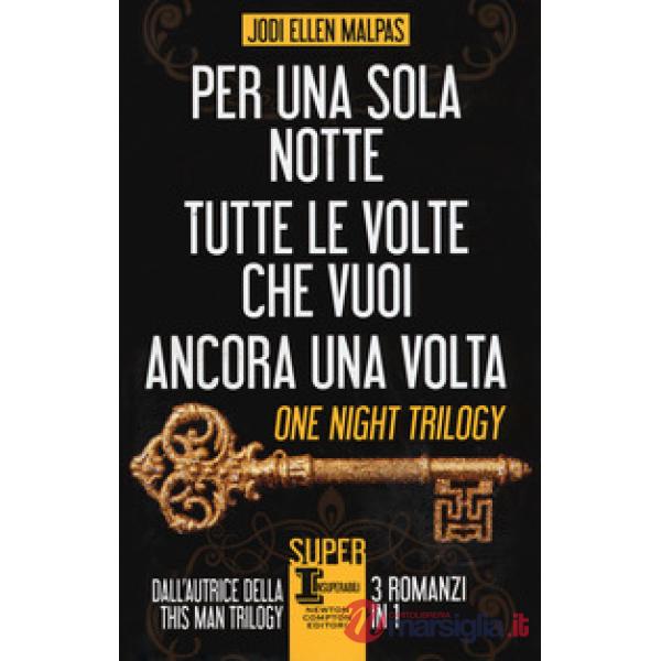 One night trilogy: Per una sola notte-Tutte le volte che vuoi-Ancora una volta