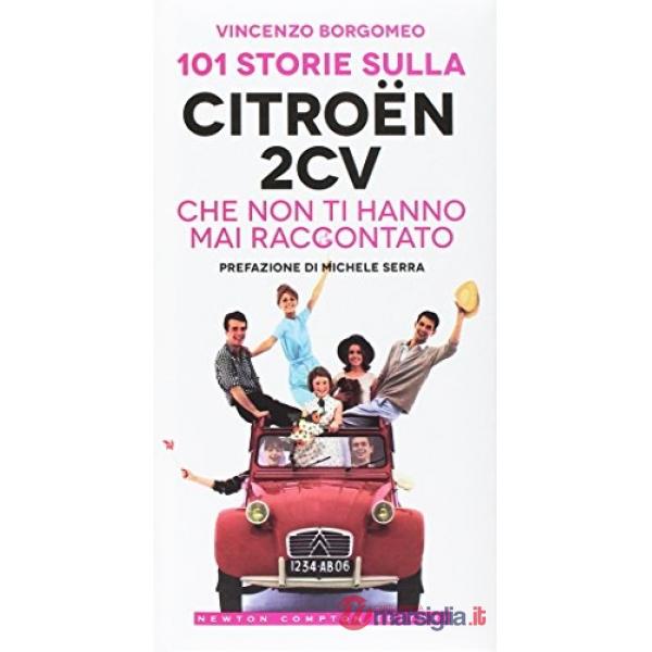 101 storie sulla Citroën 2CV che non ti hanno mai raccontato