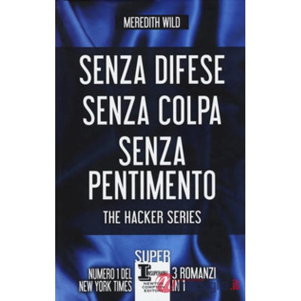 Hacker series: Senza difese-Senza colpa-Senza pentimento (The)