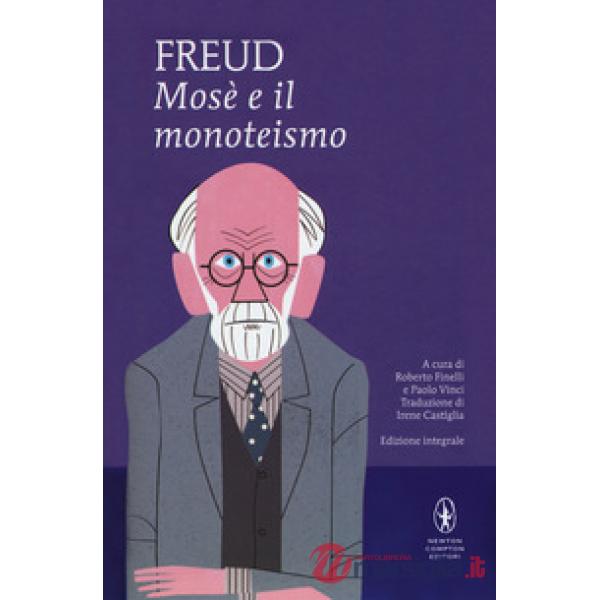 Mosè e il monoteismo. Ediz. integrale