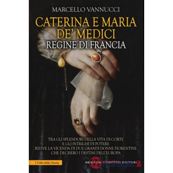 Caterina e Maria de' Medici regine di Francia
