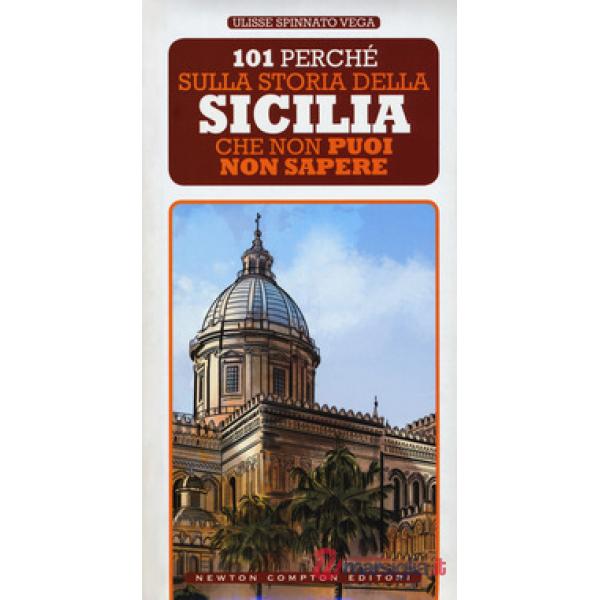 101 perché sulla storia della Sicilia che non puoi non sapere