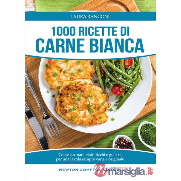 1000 ricette di carne bianca
