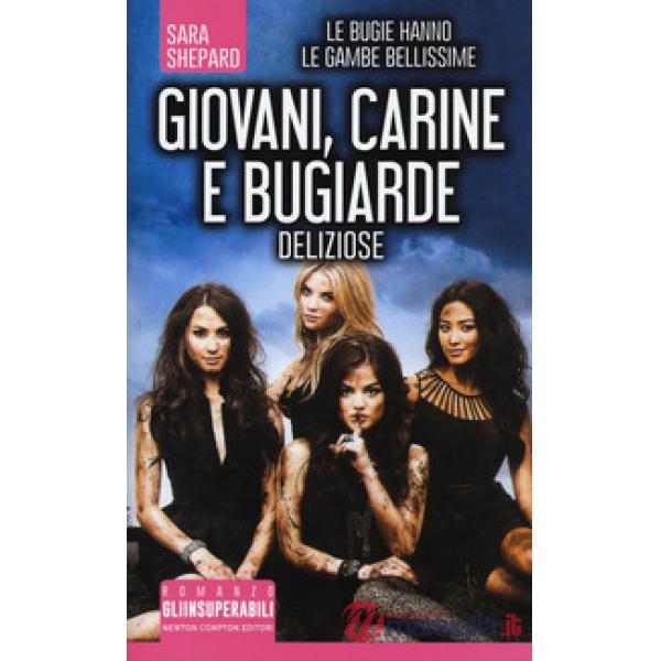 Giovani, carine e bugiarde. Deliziose