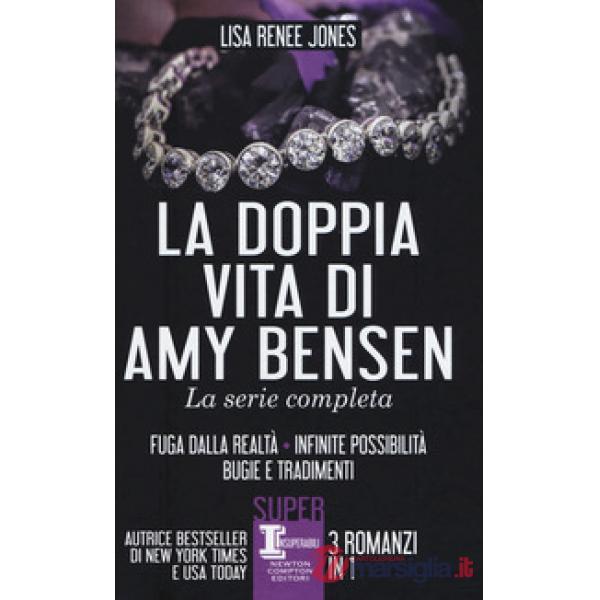 Doppia vita di Amy Bensen. La serie completa: Fuga dalla realtà-Infinite possibilità-Bugie e tradimenti (La)