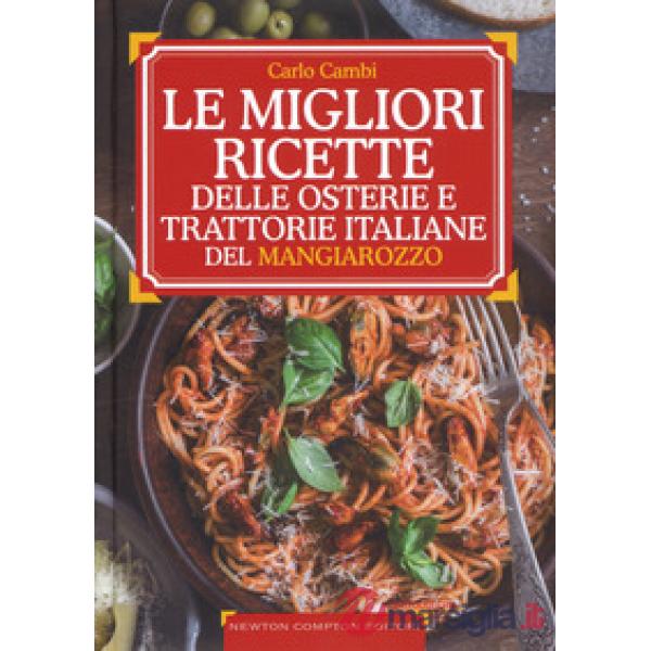 Ricette d'oro delle migliori osterie e trattorie italiane del Mangiarozzo. Nuova ediz. (Le)