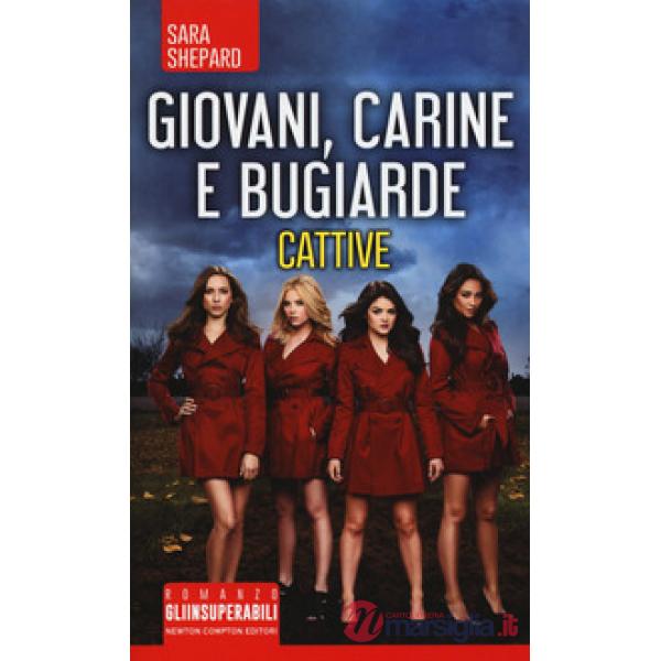 Giovani, carine e bugiarde. Cattive