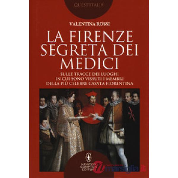 Firenze segreta dei Medici (La)