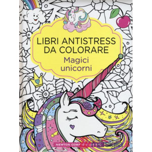 Magici unicorni. Libri antistress da colorare