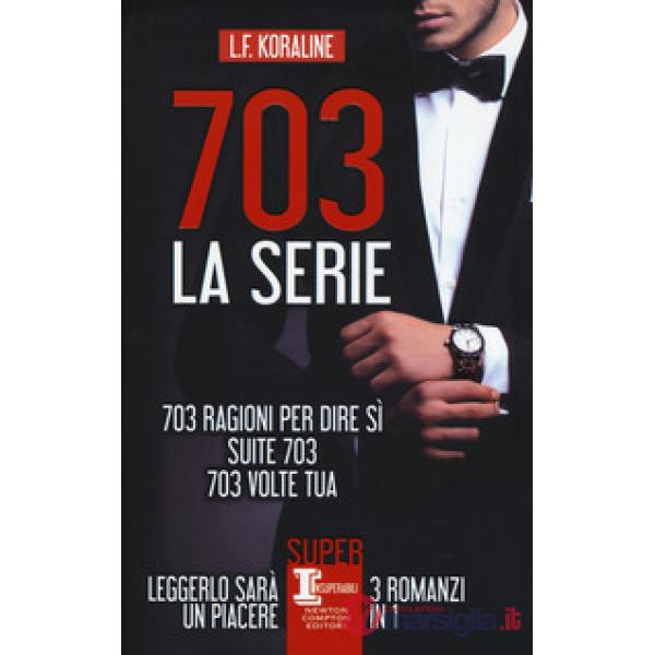 703. La serie: 703 ragioni per dire sì-Suite 703-703 volte tua