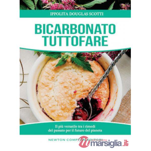 Bicarbonato tuttofare. Il più versatile tra i rimedi del passato per il futuro d