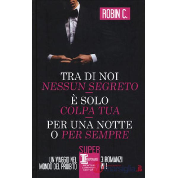 Tra di noi nessun segreto-È solo colpa tua-Per una notte o per sempre