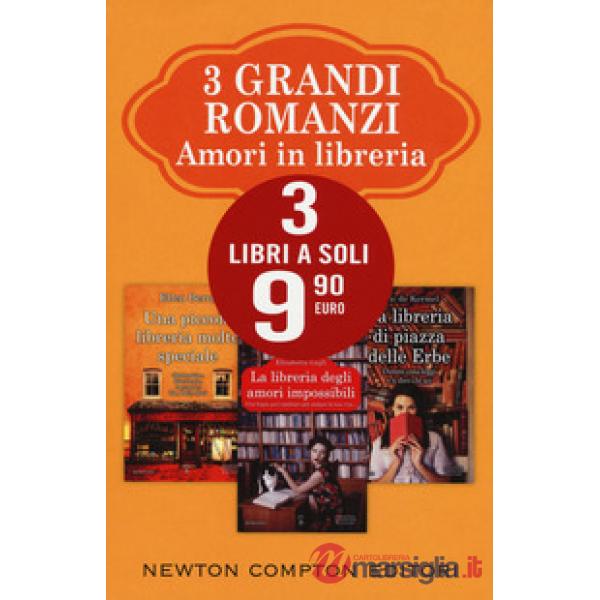 3 grandi romanzi amori in libreria: La libreria degli amori impossibili-Una piccola libreria molto speciale-La libreria di piazz