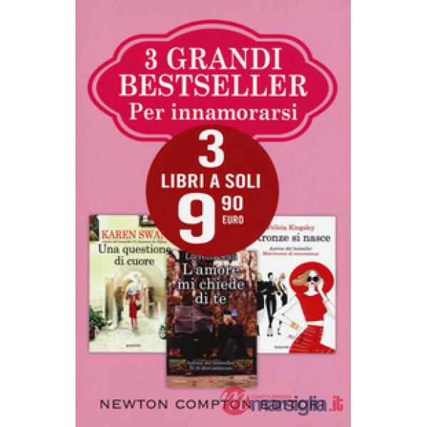 3 grandi bestseller per innamorarsi: L'amore mi chiede di te-Una questione di cuore-Stronze si nasce
