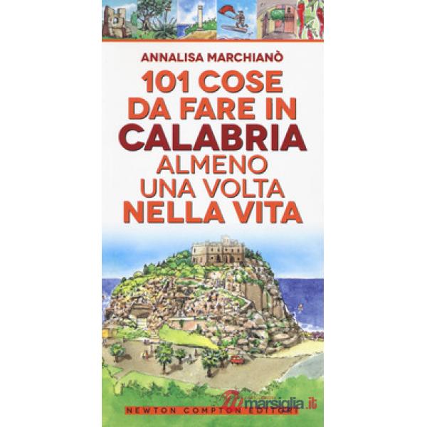 101 cose da fare in Calabria almeno una volta nella vita