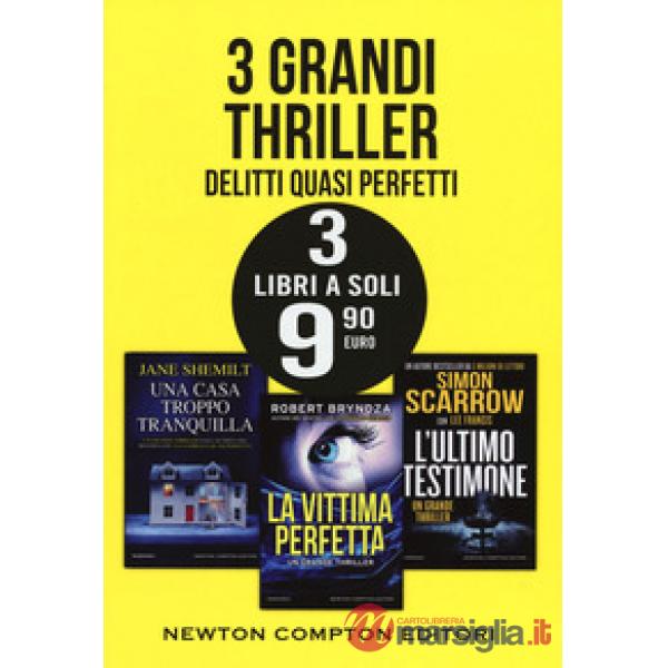 3 grandi thriller. Delitti quasi perfetti: Una casa troppo tranquilla-La vittima perfetta-L'ultimo testimone