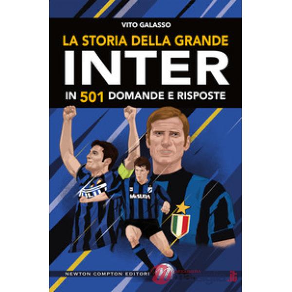 Storia della grande Inter in 501 domande e risposte (La)
